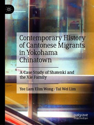 cover image of Contemporary History of Cantonese Migrants in Yokohama Chinatown